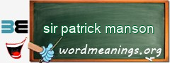 WordMeaning blackboard for sir patrick manson